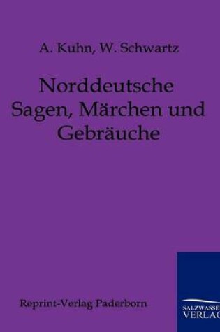 Cover of Norddeutsche Sagen, Märchen und Gebräuche