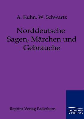 Book cover for Norddeutsche Sagen, Märchen und Gebräuche