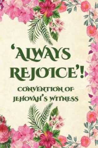 Cover of Always Rejoice Convention Of Jehovah's Witnesses