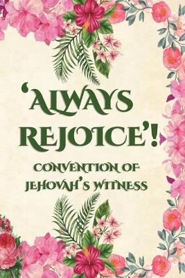 Book cover for Always Rejoice Convention Of Jehovah's Witnesses