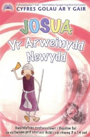 Cover of Cyfres Golau ar y Gair: Josua - Yr Arweinydd Newydd