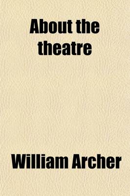 Book cover for About the Theatre; Essays and Studies