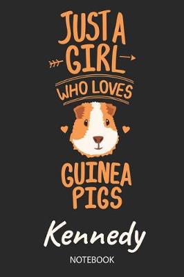 Book cover for Just A Girl Who Loves Guinea Pigs - Kennedy - Notebook