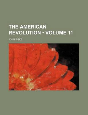 Book cover for The American Revolution (Volume 11)