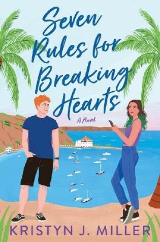 Cover of Seven Rules for Breaking Hearts
