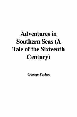 Book cover for Adventures in Southern Seas (a Tale of the Sixteenth Century)