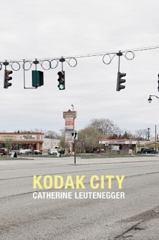 Cover of Catherine Leutenegger - Kodak City