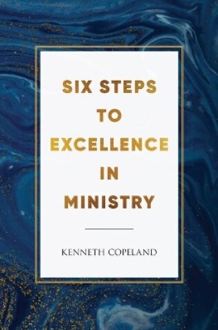 Cover of Six Steps to Excellence In Ministry