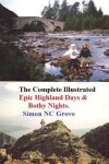 Book cover for The Complete, Illustrated Epic Highland Days and Bothy Nights.