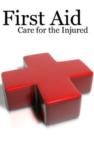 Cover of First Aid: Care for the Injured