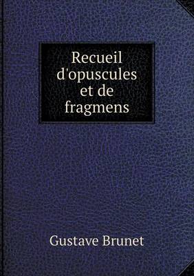 Book cover for Recueil d'opuscules et de fragmens