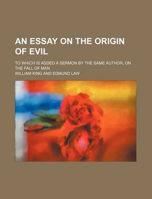 Book cover for An Essay on the Origin of Evil; To Which Is Added a Sermon by the Same Author, on the Fall of Man