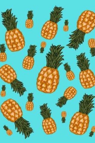 Cover of Pineapples Everywhere Notebook Journal Aqua 120 College Ruled Pages 8.5 X 11