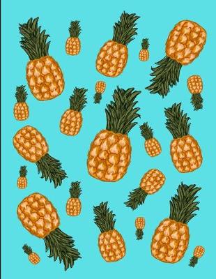 Book cover for Pineapples Everywhere Notebook Journal Aqua 120 College Ruled Pages 8.5 X 11