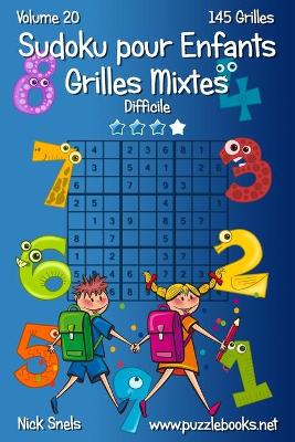 Book cover for Sudoku pour Enfants Grilles Mixtes - Difficile - Volume 20 - 145 Grilles