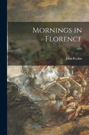 Cover of Mornings in Florence; 1895