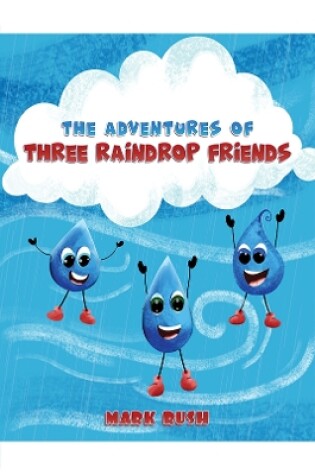 Cover of The Adventures of Three Raindrop Friends