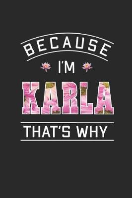 Book cover for Because I'm Karla That's Why