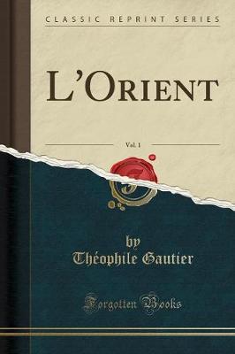 Book cover for L'Orient, Vol. 1 (Classic Reprint)