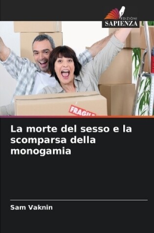 Cover of La morte del sesso e la scomparsa della monogamia