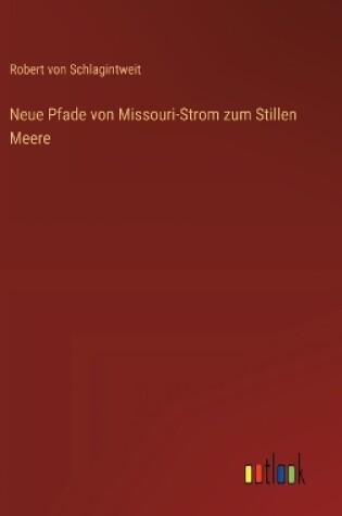 Cover of Neue Pfade von Missouri-Strom zum Stillen Meere