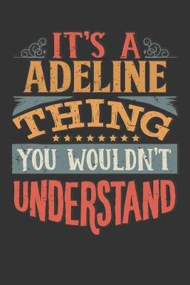 Book cover for Its A Adeline Thing You Wouldnt Understand