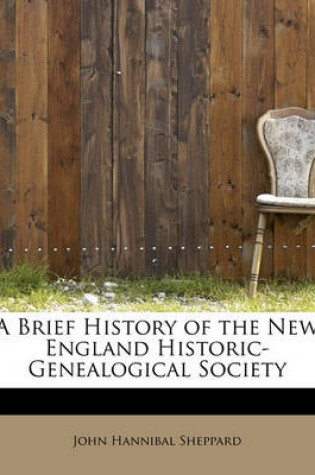 Cover of A Brief History of the New England Historic-Genealogical Society