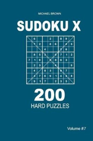 Cover of Sudoku X - 200 Hard Puzzles 9x9 (Volume 7)