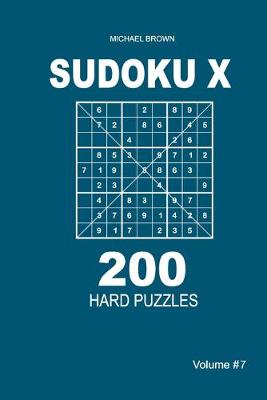 Cover of Sudoku X - 200 Hard Puzzles 9x9 (Volume 7)