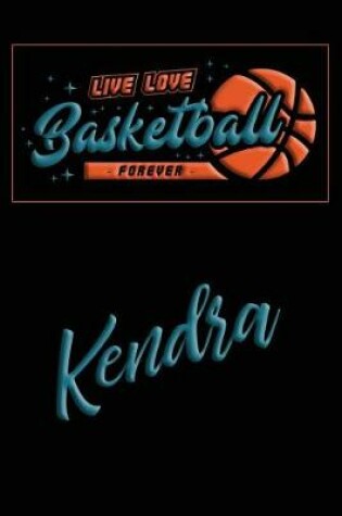 Cover of Live Love Basketball Forever Kendra