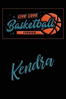 Book cover for Live Love Basketball Forever Kendra