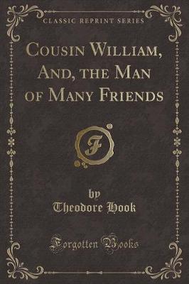 Book cover for Cousin William, And, the Man of Many Friends (Classic Reprint)