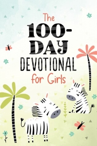 Cover of The 100-Day Devotional for Girls