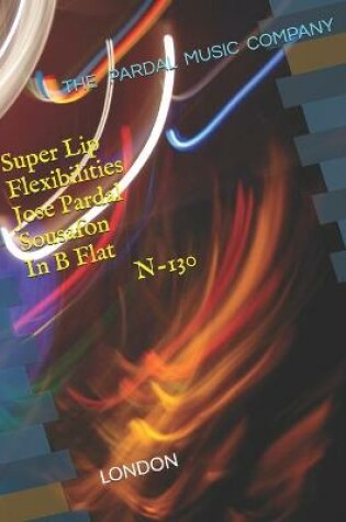 Cover of Super Lip Flexibilities Jose Pardal Sousafon In B Flat N-130
