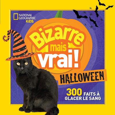 Book cover for National Geographic Kids: Bizarre Mais Vrai! Halloween