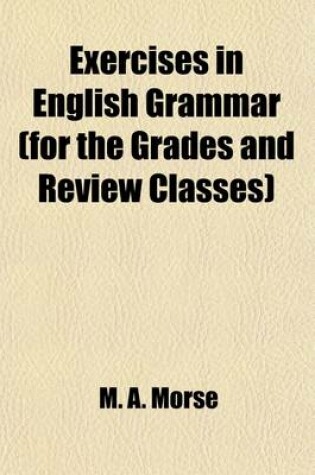 Cover of Exercises in English Grammar (for the Grades and Review Classes)