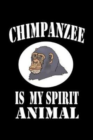 Cover of Chimpanzee Is My Spirit Animal