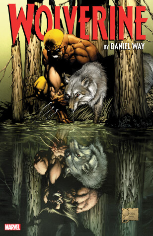 Book cover for Wolverine By Daniel Way: The Complete Collection Vol. 1