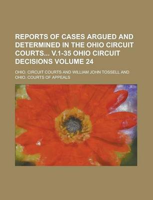 Book cover for Reports of Cases Argued and Determined in the Ohio Circuit Courts V.1-35 Ohio Circuit Decisions Volume 24