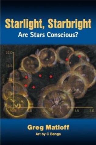 Cover of Starlight, Starbright: Are Stars Conscious?