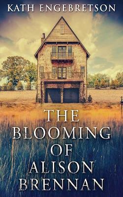 Book cover for The Blooming Of Alison Brennan