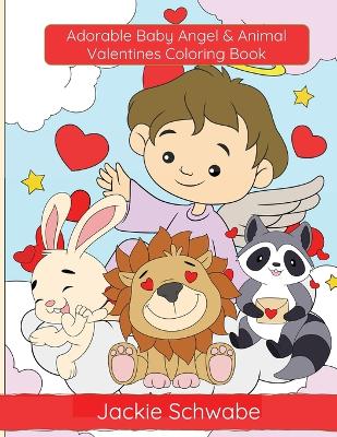 Book cover for Adorable Baby Angel & Animal Valentines Coloring Book