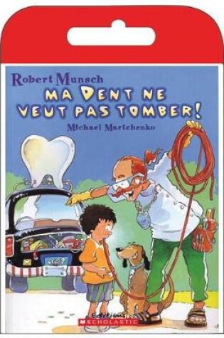 Cover of Raconte-Moi Une Histoire: Ma Dent Ne Veut Pas Tomber!