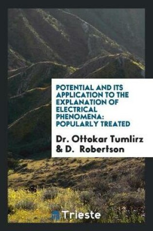 Cover of Potential and Its Application to the Explanation of Electrical Phenomena