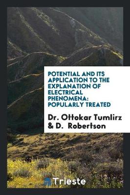 Book cover for Potential and Its Application to the Explanation of Electrical Phenomena