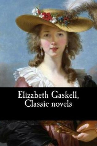 Cover of Elizabeth Gaskell, Classic Novels