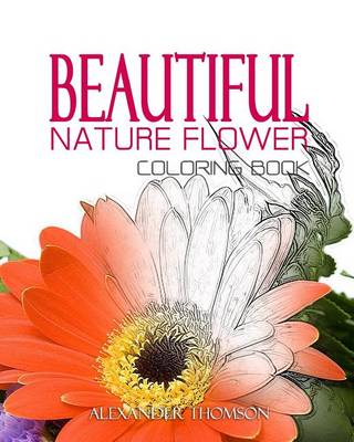 Book cover for BEAUTIFUL NATURE FLOWER COLORING BOOK - Vol.1