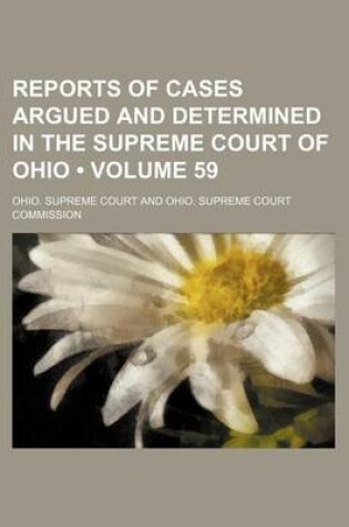 Cover of Reports of Cases Argued and Determined in the Supreme Court of Ohio (Volume 59)