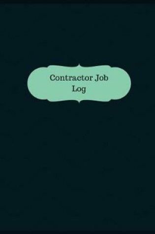Cover of Contractor Job Log (Logbook, Journal - 126 pages, 8.5 x 11 inches)