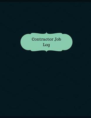Book cover for Contractor Job Log (Logbook, Journal - 126 pages, 8.5 x 11 inches)